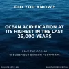 Did you know? Ocean acidification at its highest in the last 26,000 years. Save the ocean, reduce your carbon footprint. Source: IPCC AR46