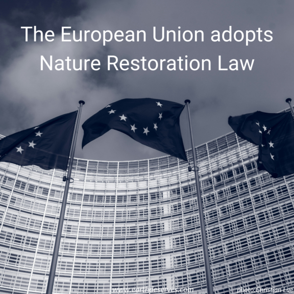 The European Union adopts Nature Restoration Law